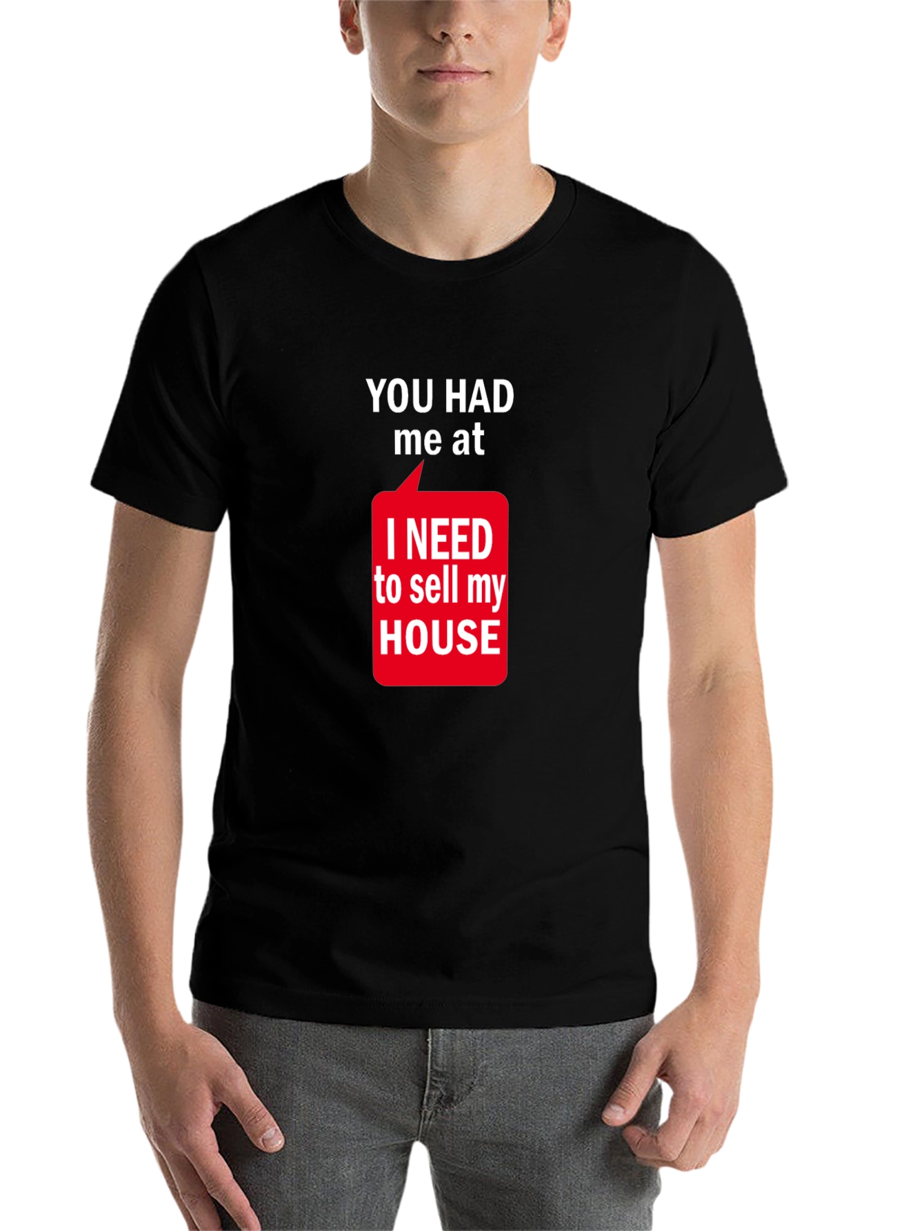 Black Funny Real Estate T-Shirt: You Had Me At Sell My House view 7