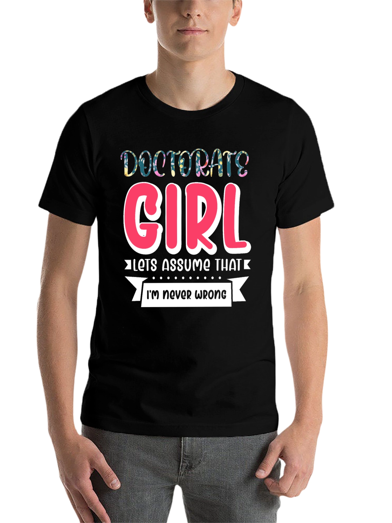 Doctorate Girl T-Shirt - Funny Grad Gift - 7