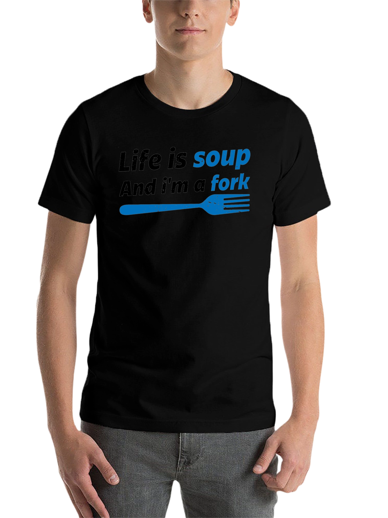 Black Life is Soup, I'm a Fork Funny T-Shirt view 7