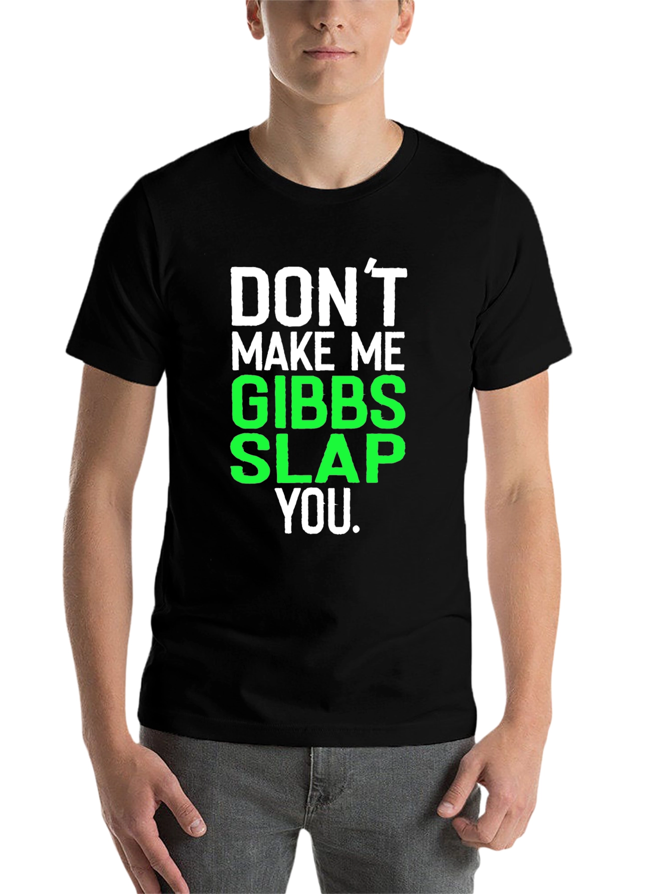 Black Don't Make Me Gibbs Slap You T-Shirt view 7