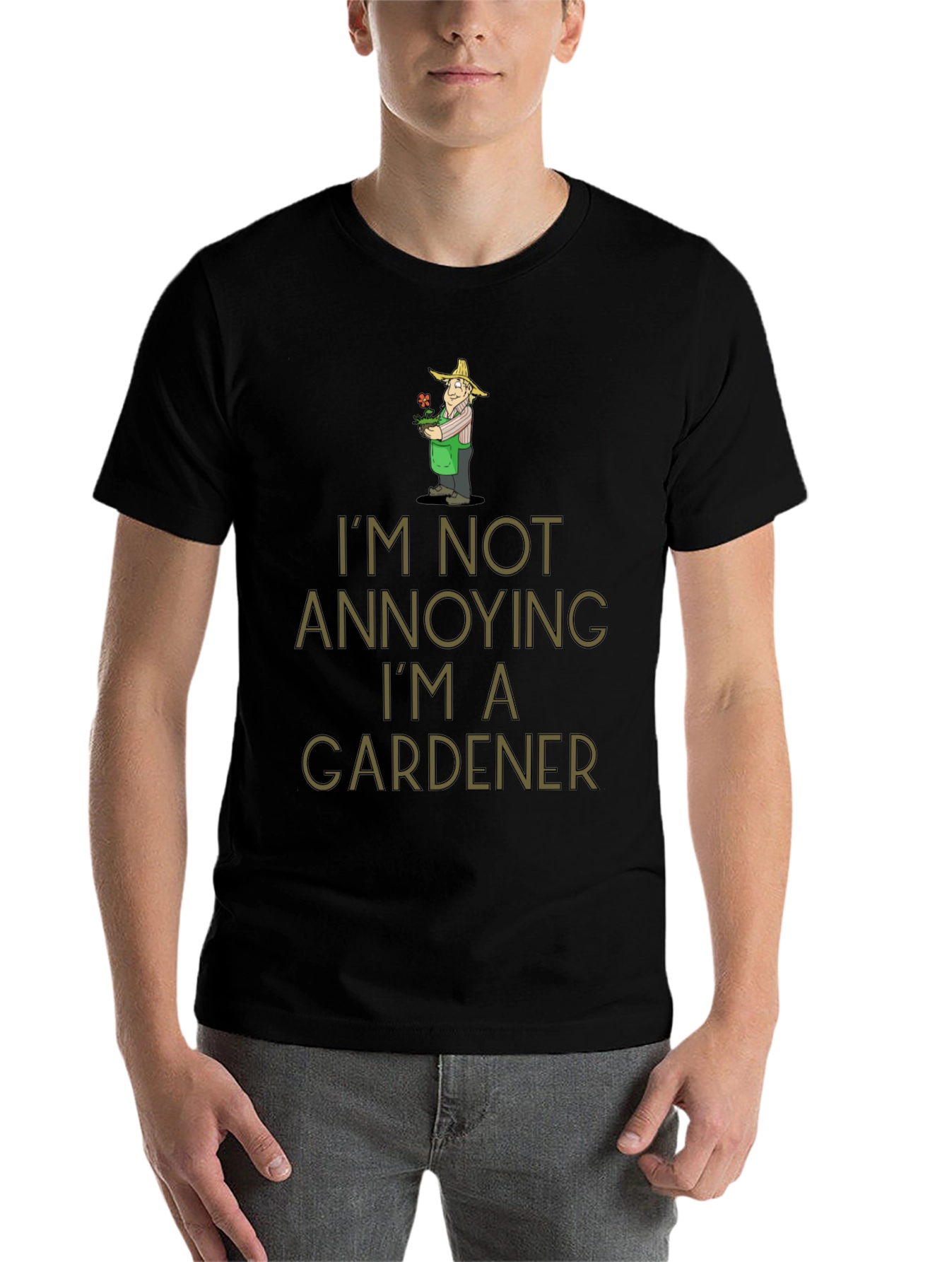 Black Gardener Humor T-Shirt - I'm Not Annoying view 7