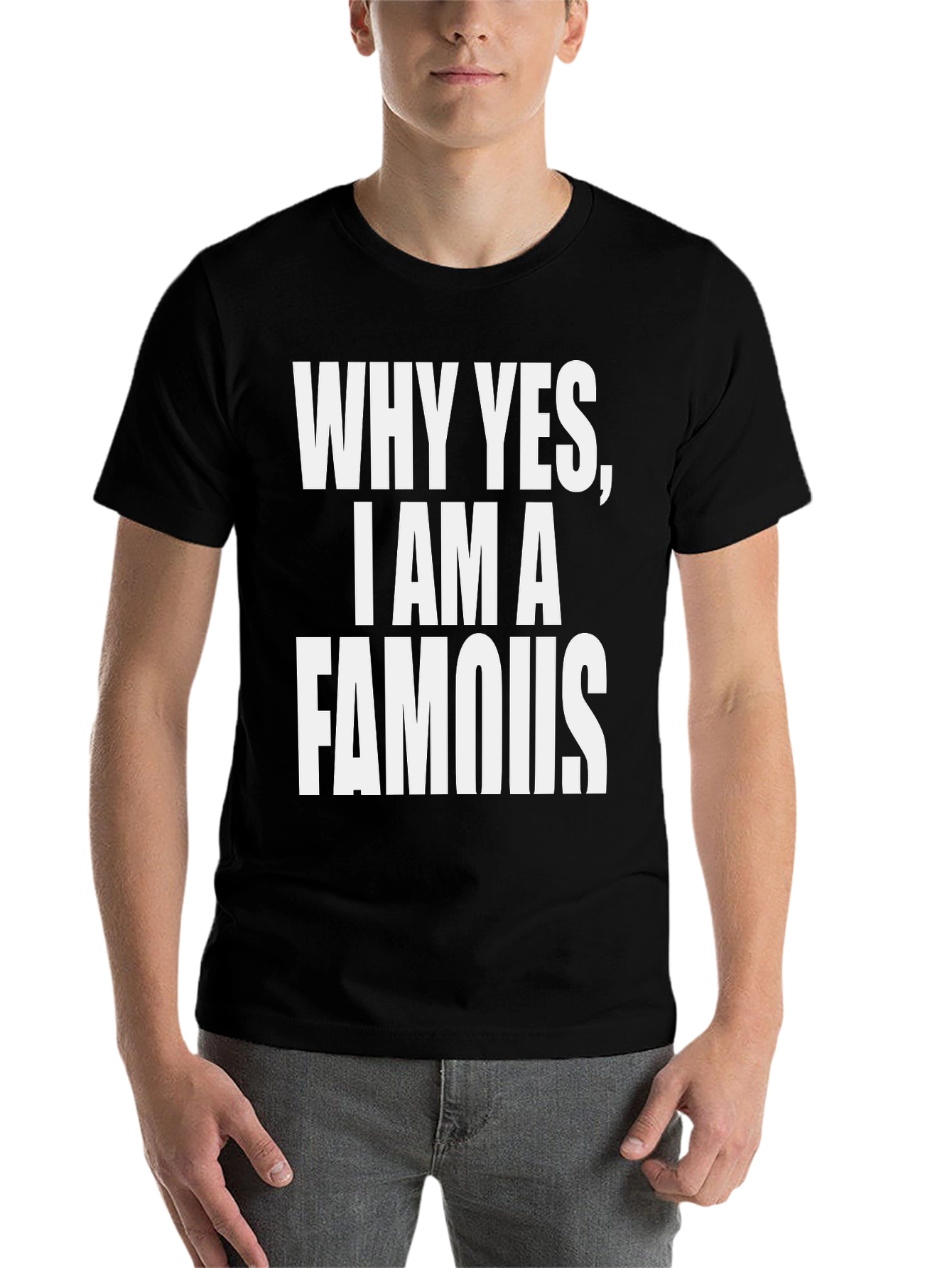 Black Why Yes, I Am A Famous T-Shirt - Black view 7
