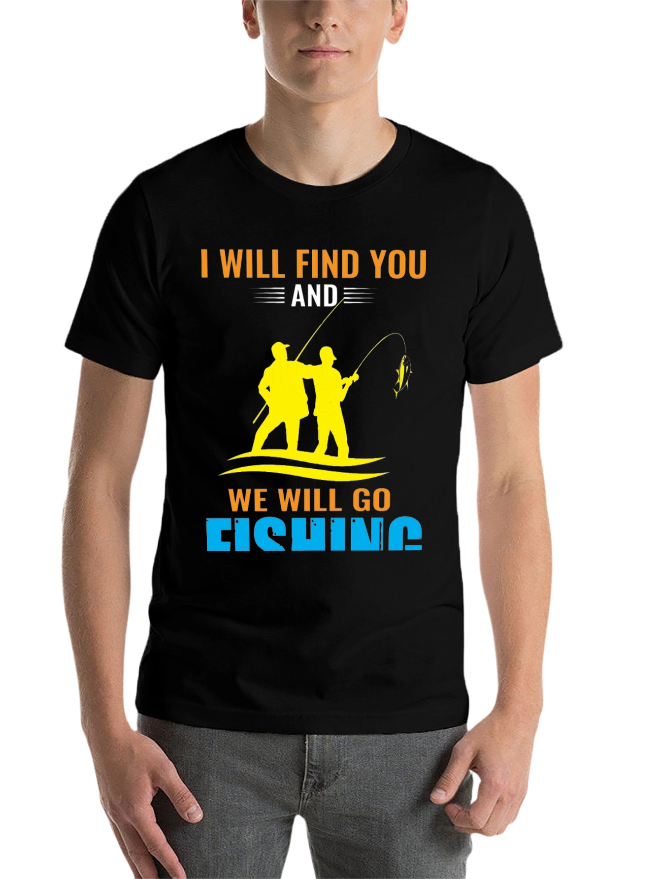 Black I Will Find You and We Will Go Fishing T-Shirt view 7