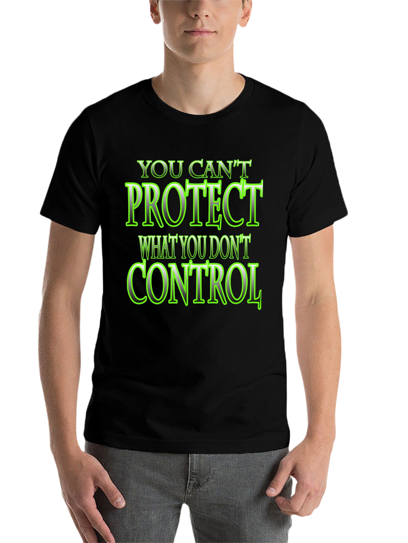 Black You Can't Protect What You Don't Control Black T-Shirt view 7