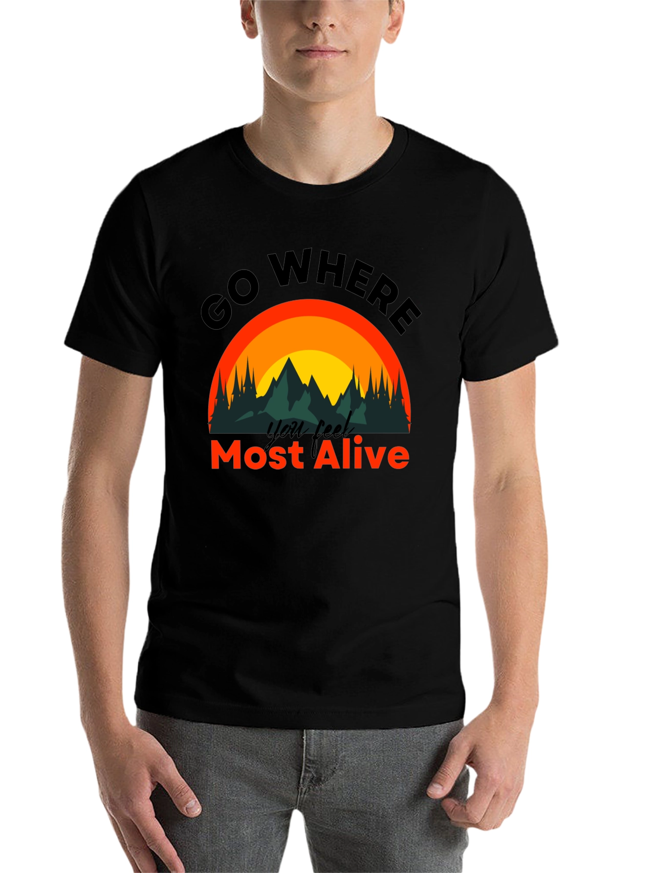 Black Go Where You Feel Most Alive T-Shirt view 7