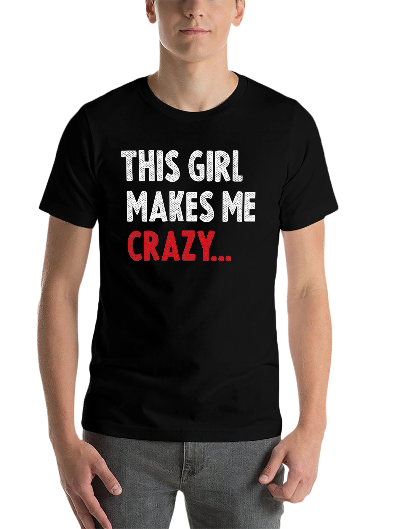 Black This Girl Makes Me Crazy Funny Graphic T-Shirt view 7