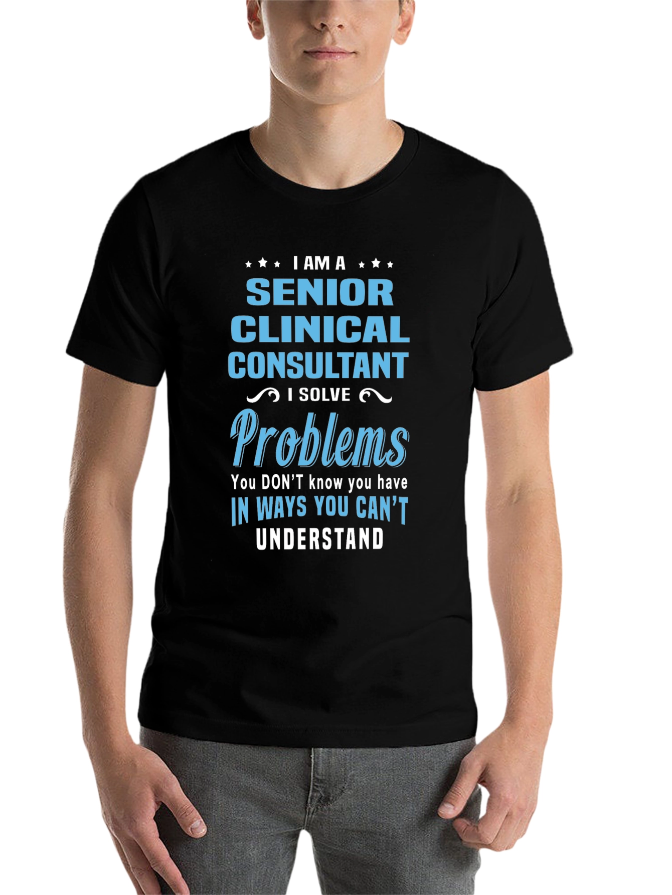 Black Senior Clinical Consultant T-Shirt: I Solve Problems view 7