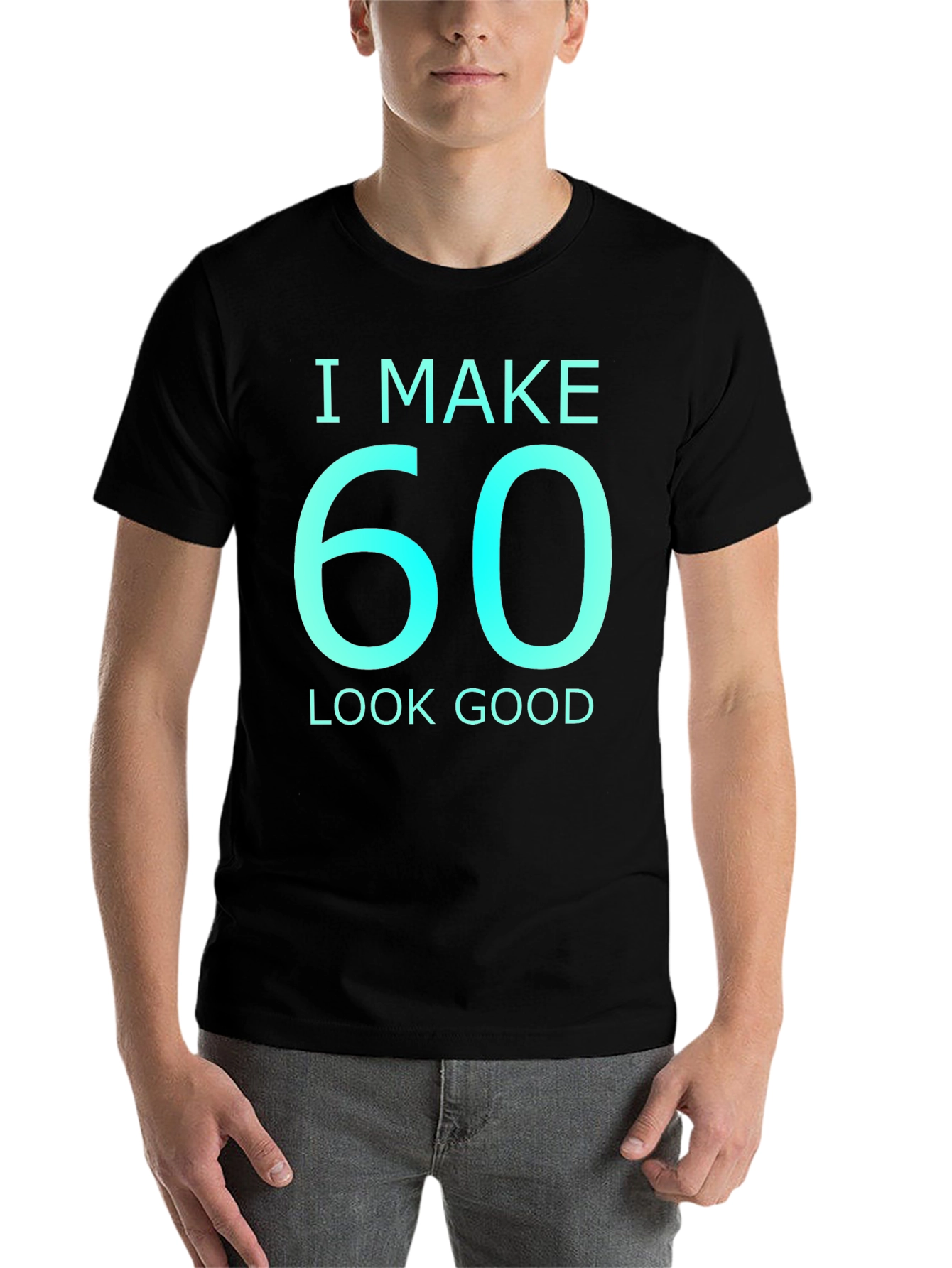 Black I Make 60 Look Good Graphic T-Shirt view 7