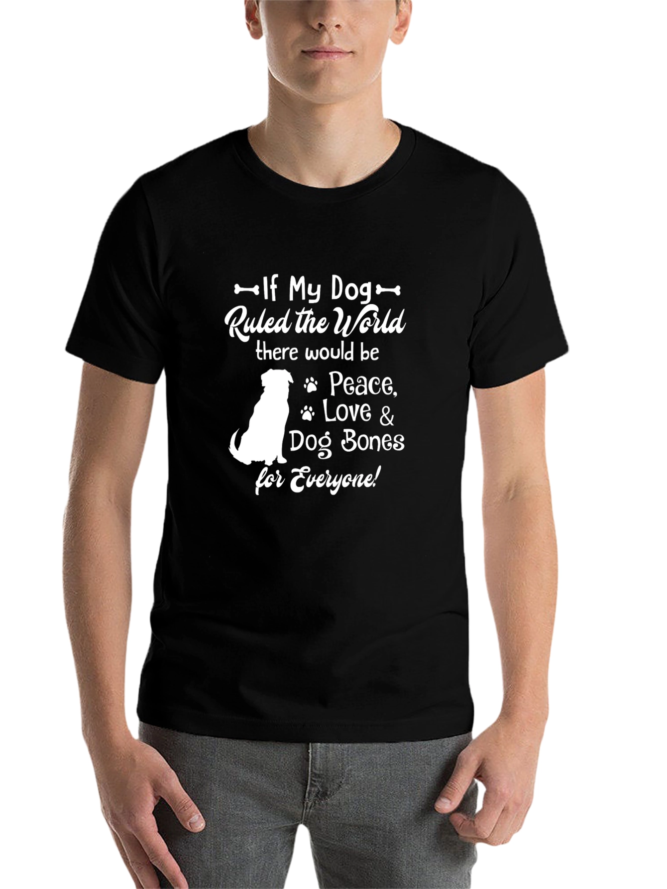 If My Dog Ruled the World - Dog Lover T-Shirt - 7