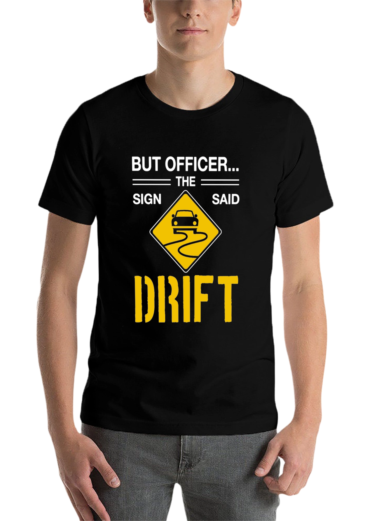 Black But Officer The Sign Said Drift T-Shirt view 7