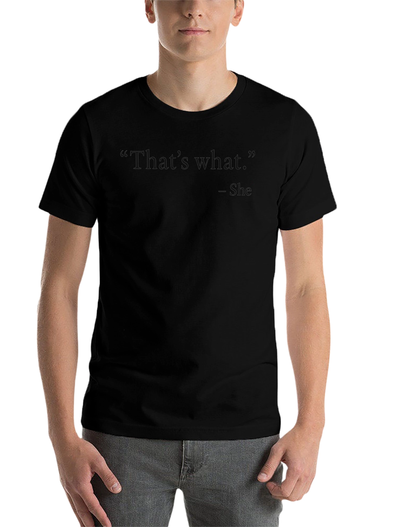 Black That's What - She Said - Black T-Shirt view 7