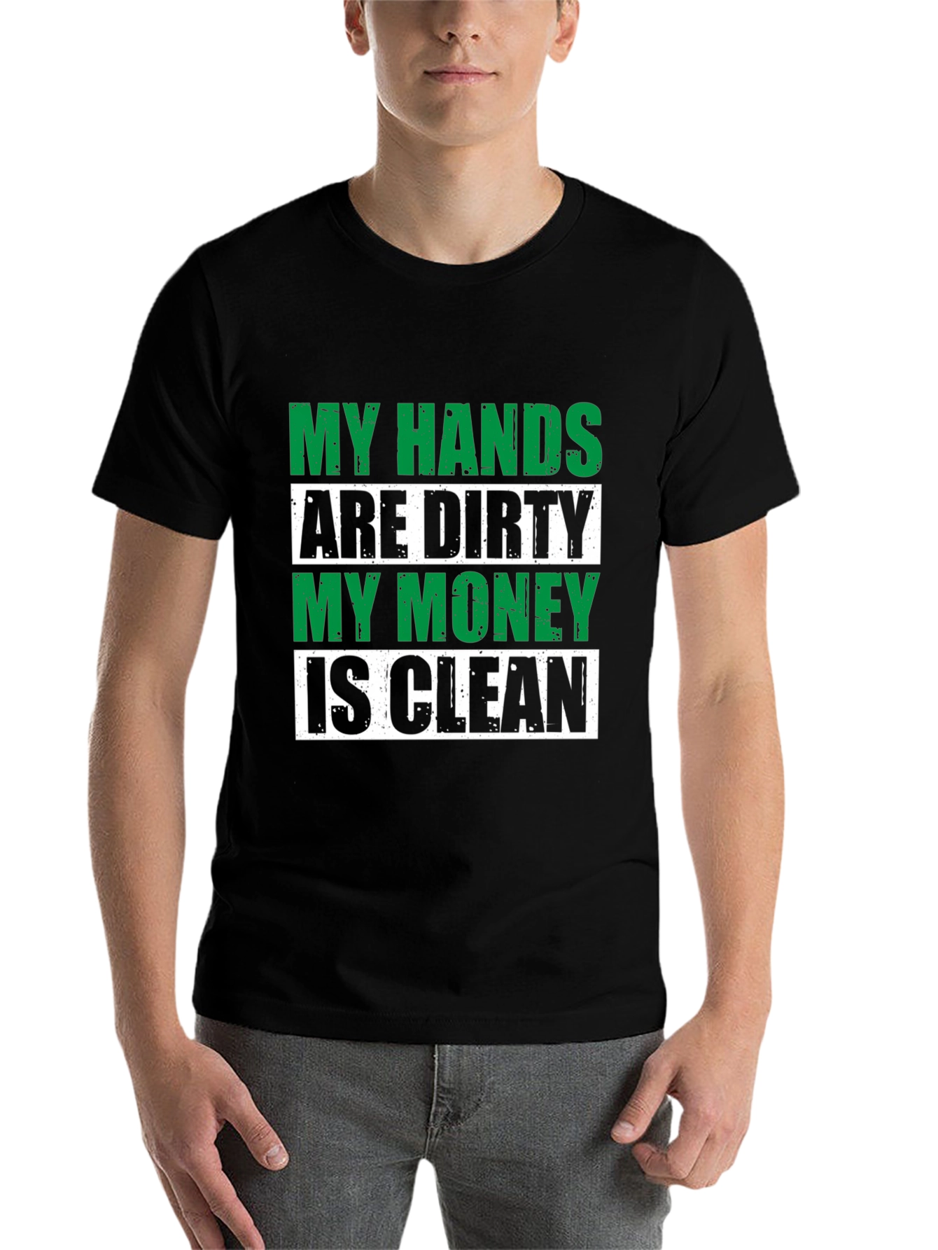 Black My Hands Are Dirty, My Money Is Clean Graphic Tee view 7