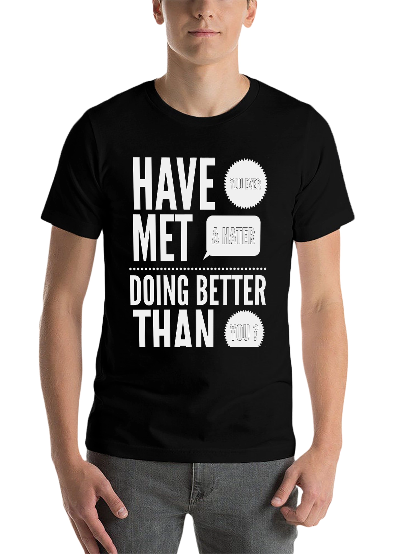 Black HAVE MET A HATER Doing Better? Graphic Tee view 7