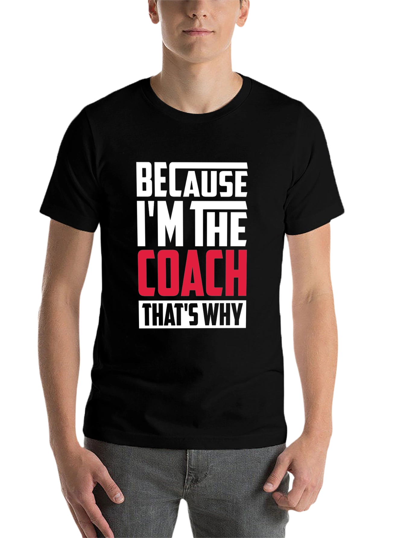 Black Because I'm The Coach That's Why T-Shirt view 7