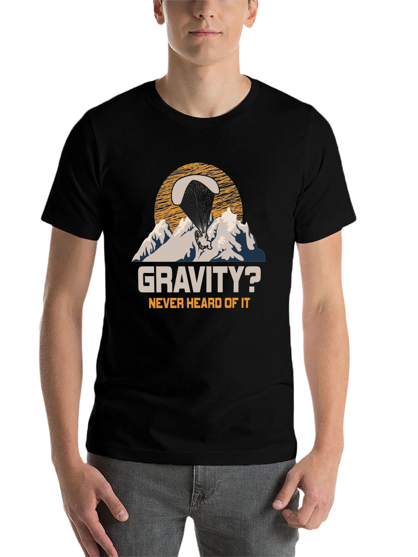 Black Gravity? Never Heard Of It Paragliding T-Shirt view 7