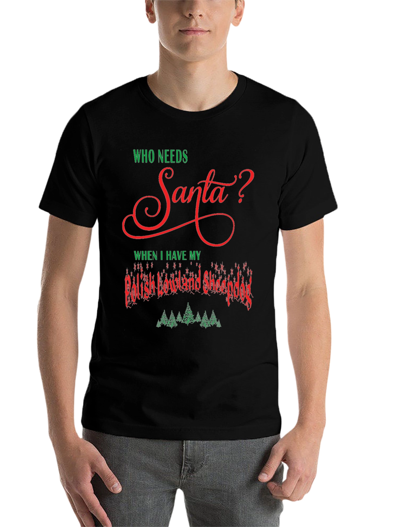 Black Who Needs Santa? Polish Lowland Sheepdog T-Shirt view 7