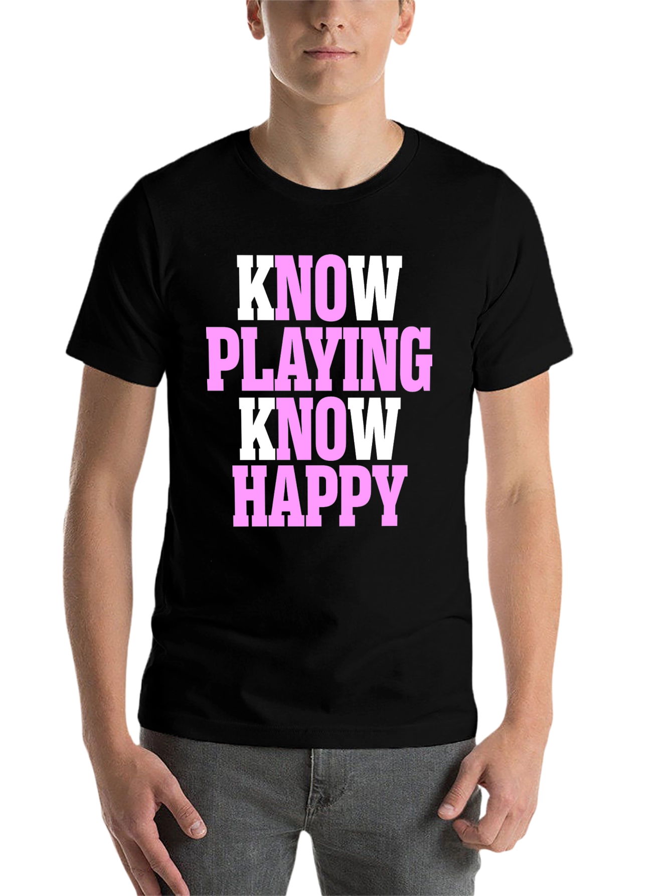 Black Know Playing Know Happy Black T-Shirt view 7
