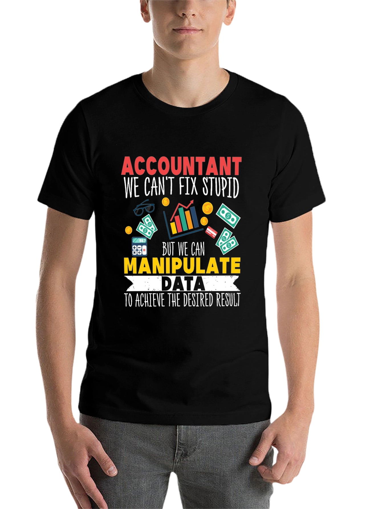 Black Accountant T-Shirt: We Can Manipulate Data view 7