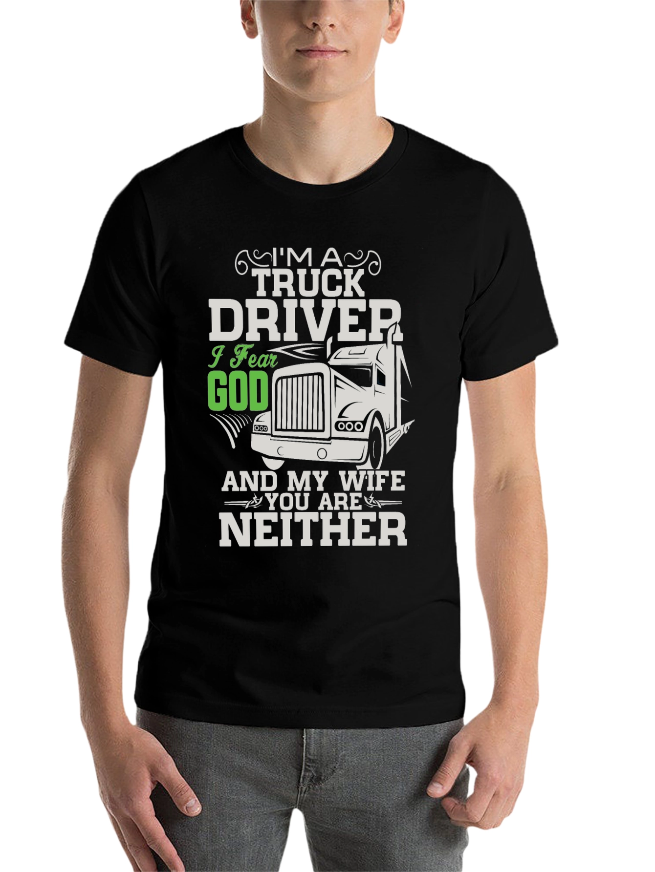 Black Truck Driver Fear God Wife Neither T-Shirt view 7