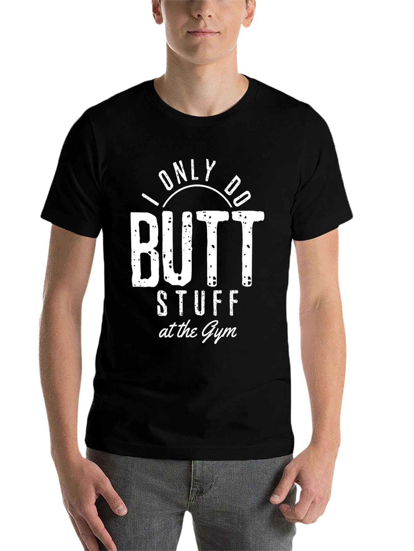 Black Humorous Workout T-Shirt: I Only Do Butt Stuff at the Gym view 7