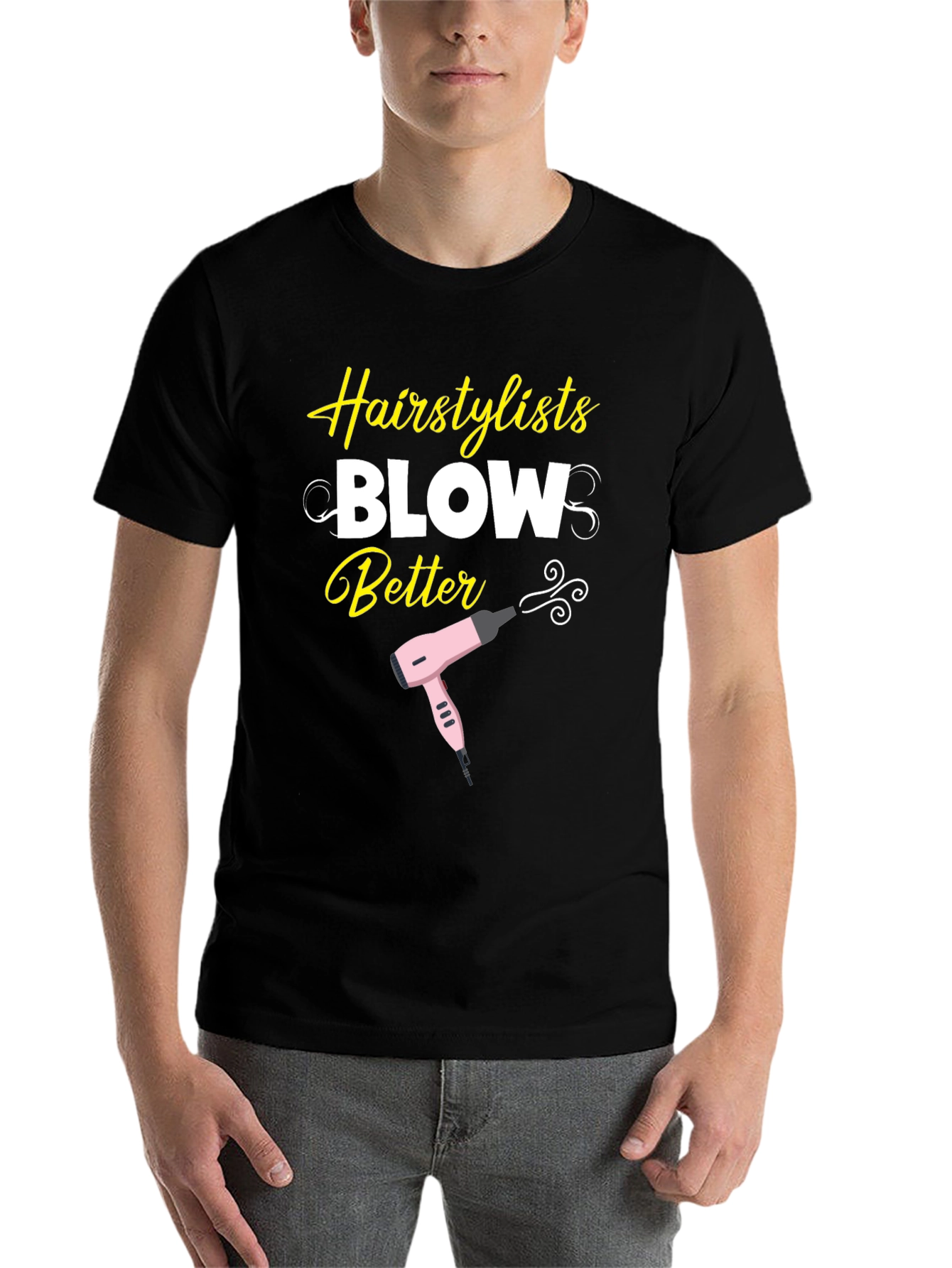 Hairstylist Blow Better T-Shirt - Funny Hairdresser Tee - 7