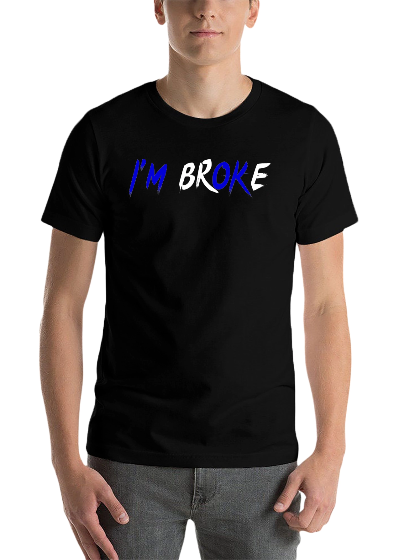 I'm Broke T-Shirt - Funny Slogan Tee - 7