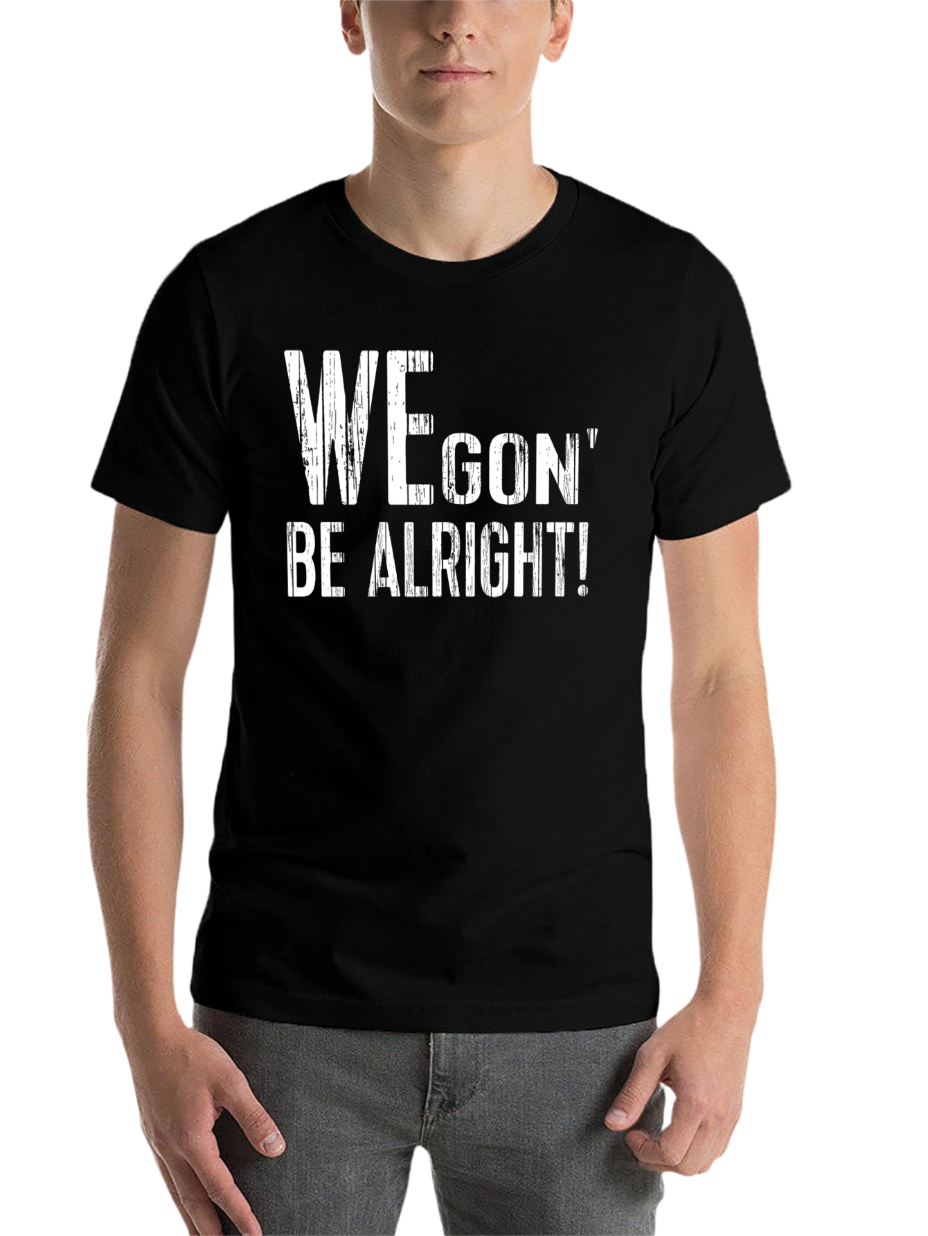 Black We Gon' Be Alright T-Shirt - Positive Message Tee view 7