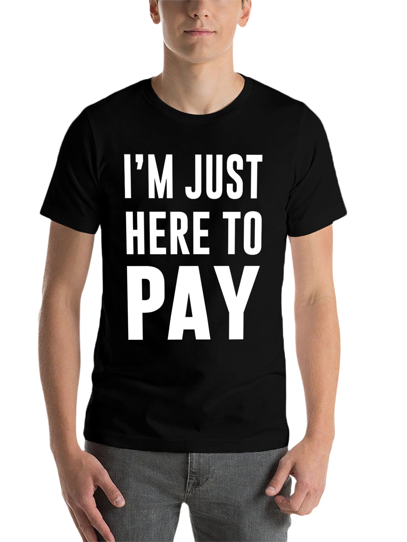 Black I'm Just Here to Pay Funny Slogan T-Shirt view 7