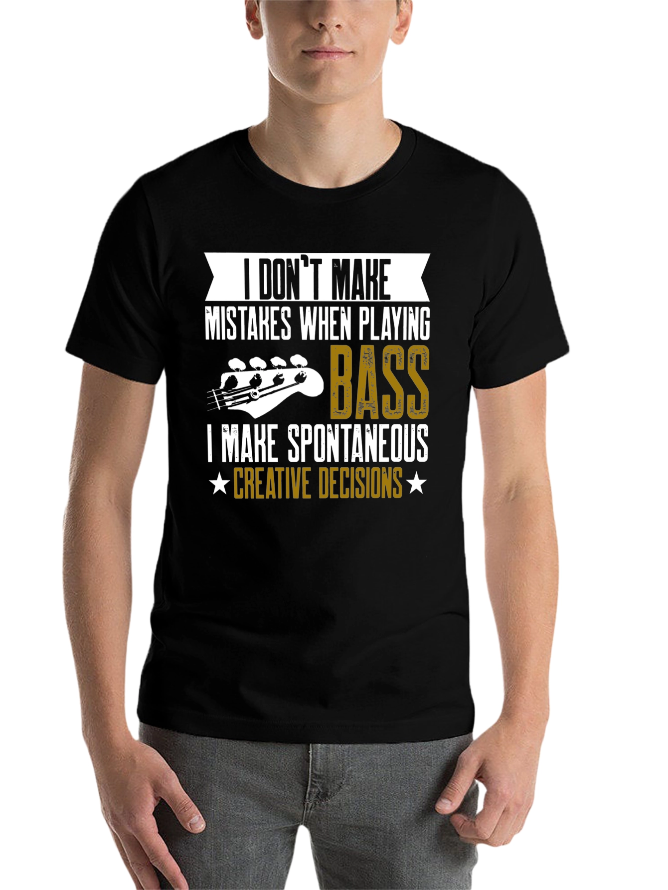 Black Bass Player T-Shirt: I Don't Make Mistakes view 7