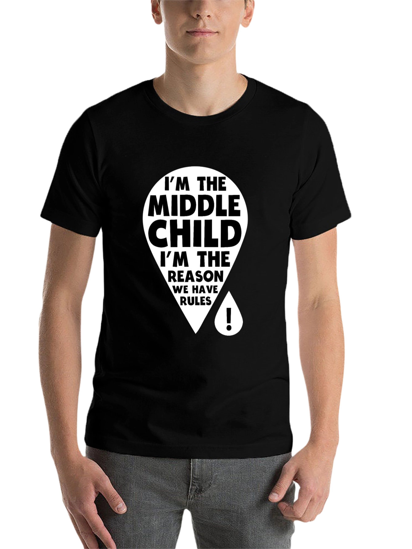 Black Middle Child T-Shirt - Reason We Have Rules view 7