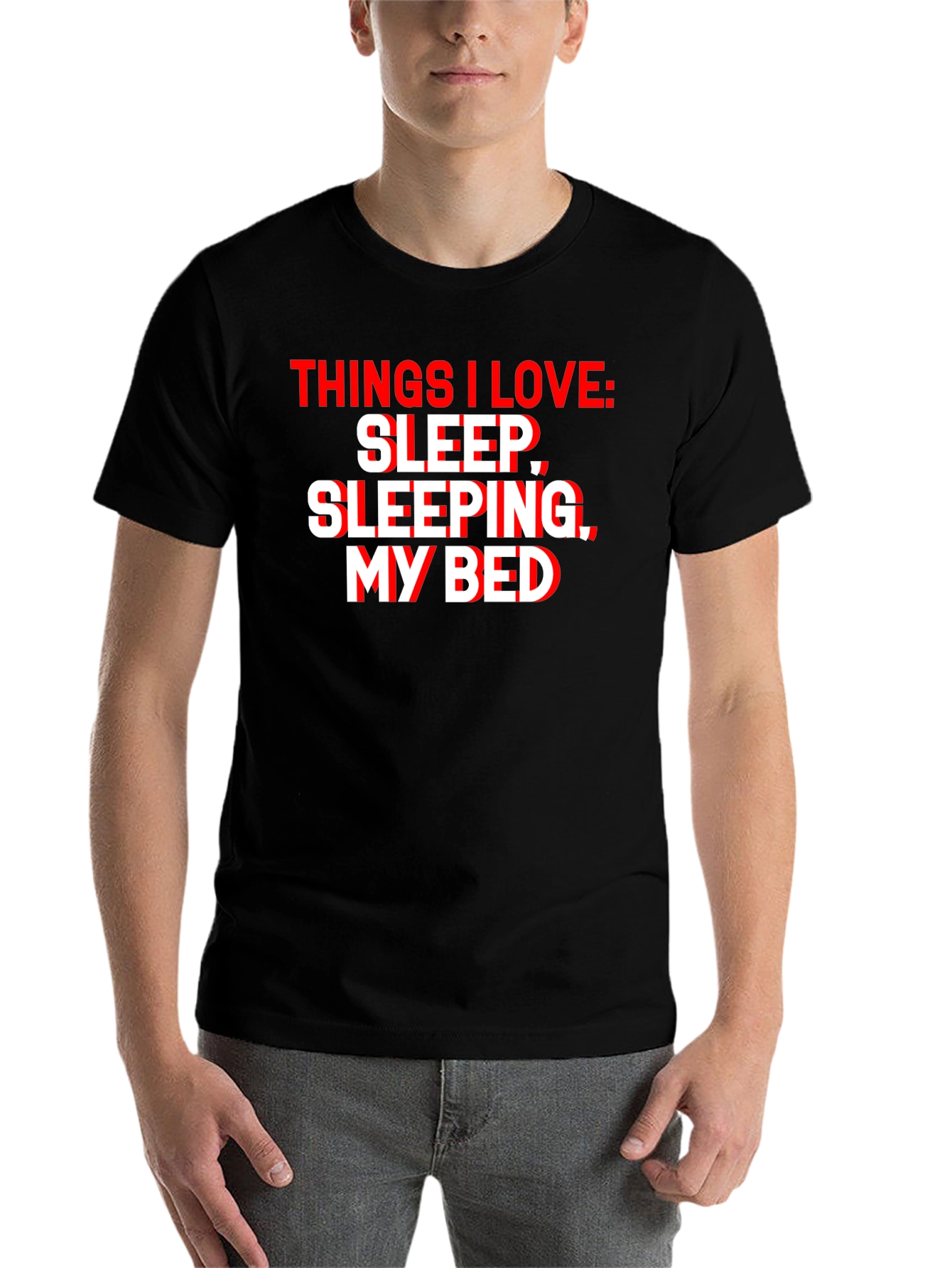 Black Funny Sleep Lover T-Shirt - Things I Love: Sleep, Sleeping, My Bed view 7