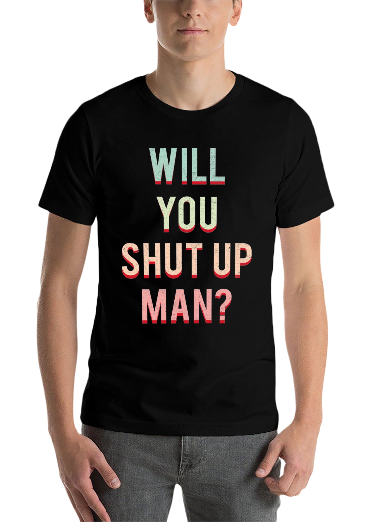 Black Will You Shut Up Man? Funny Slogan T-Shirt view 7