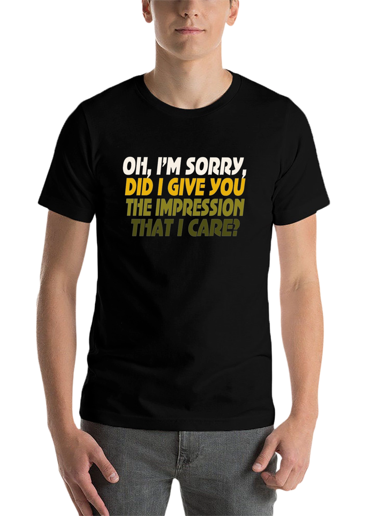 Black Sarcastic Graphic Tee - I'm Sorry Did I Give You the Impression That I Care? view 7