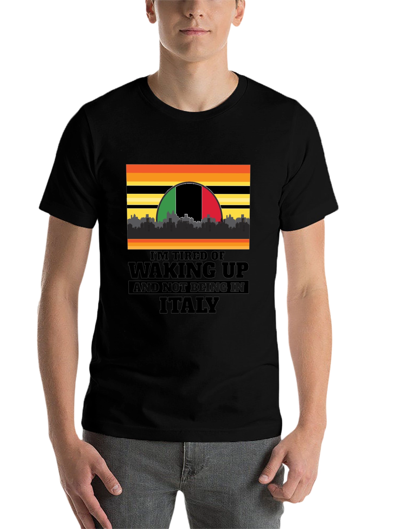 Black I'm Tired of Waking Up and Not Being In Italy T-Shirt view 7