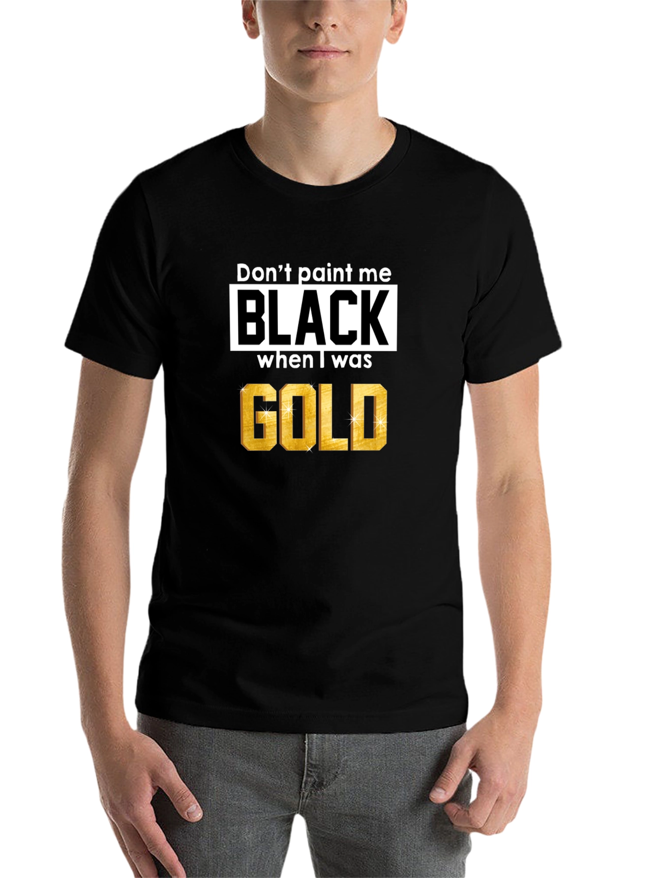 Black Don't Paint Me Black When I Was Gold T-Shirt view 7