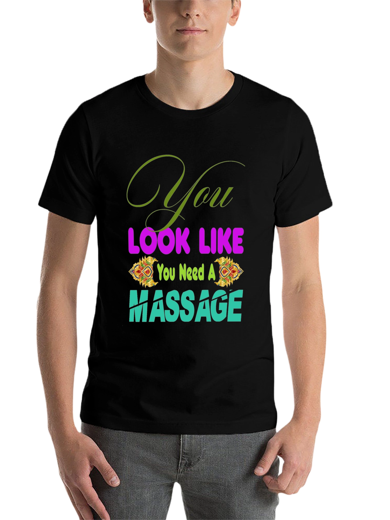 Black You Look Like You Need a Massage T-Shirt view 7
