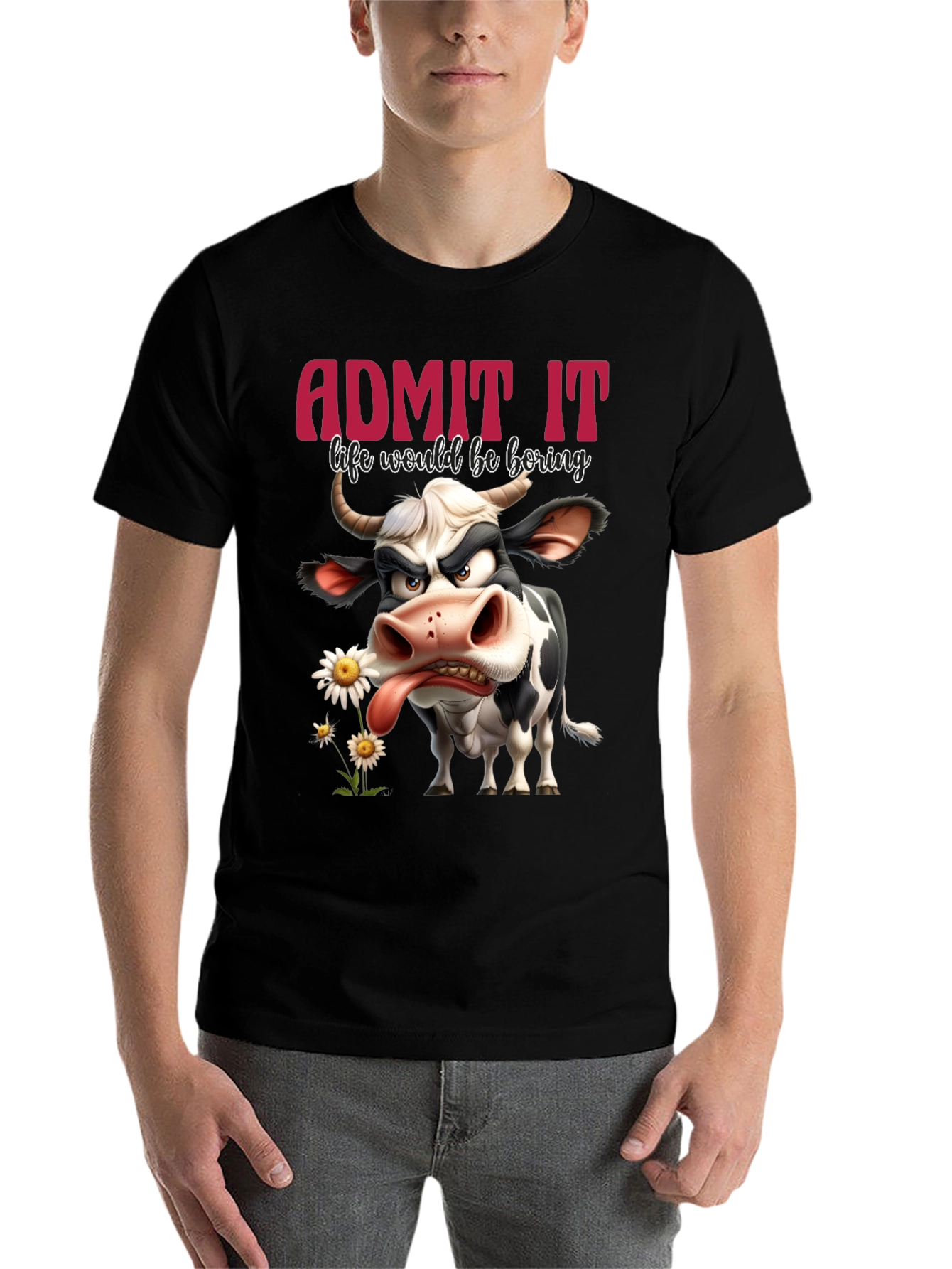 Black Funny Cow T-Shirt - Admit It Life Would Be Boring Black Tee view 7