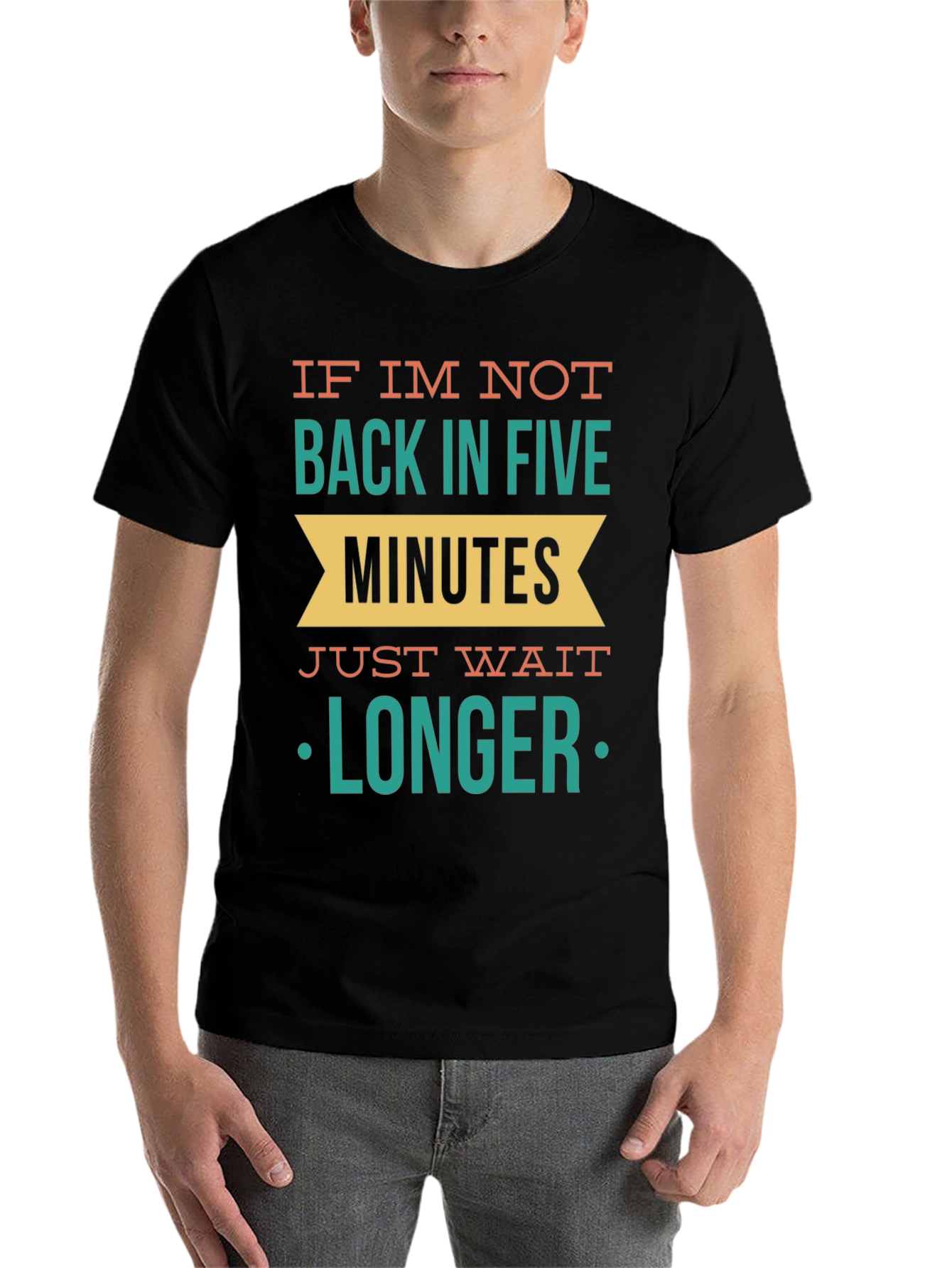 Black Funny Sarcastic Graphic T-Shirt - Wait Longer view 7