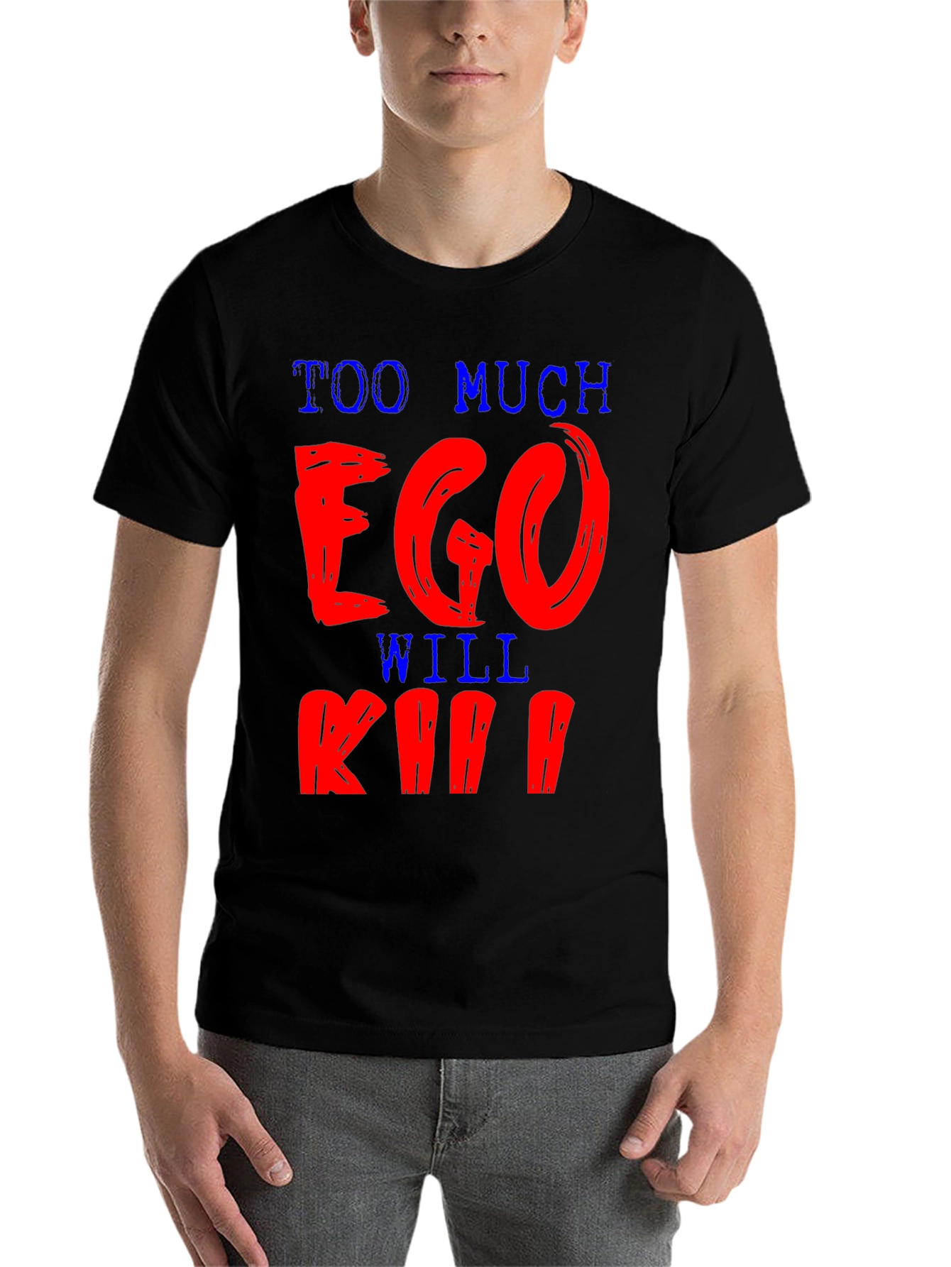 Black Too Much Ego Will Kill You T-Shirt view 7