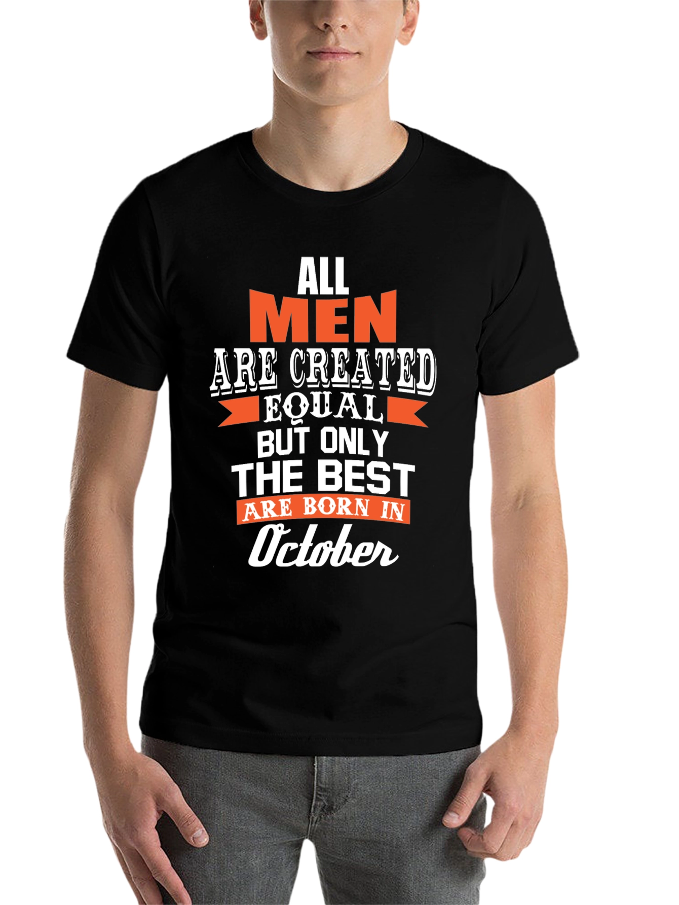Black All Men are Created Equal, Born in October T-Shirt view 7