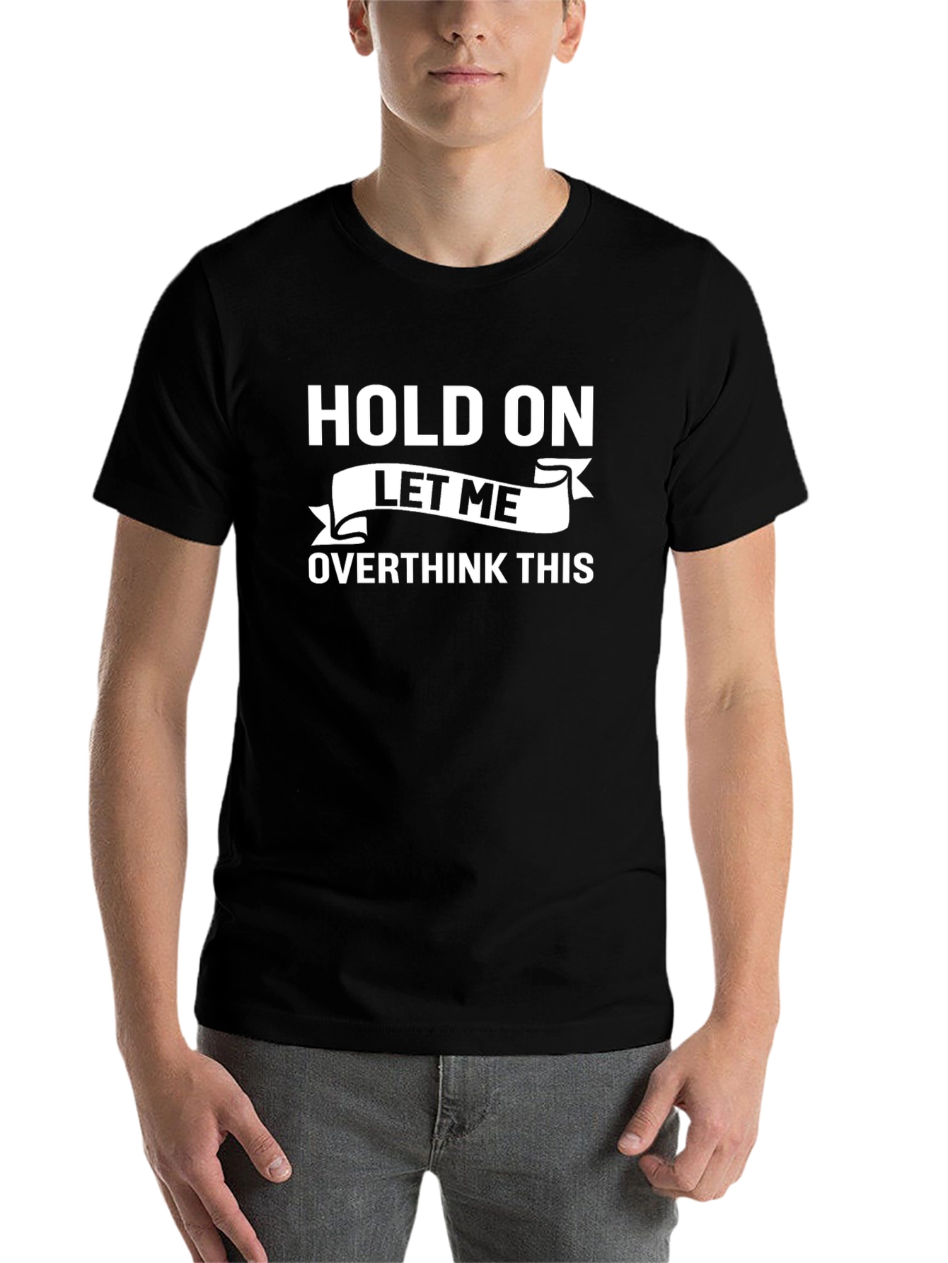 Black Hold On Let Me Overthink This T-Shirt view 7