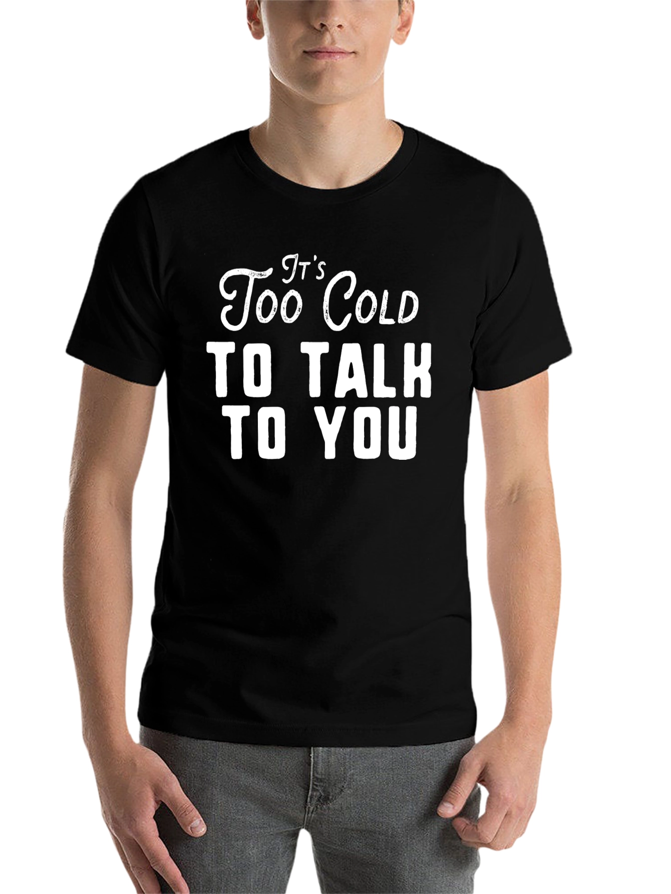 Black It's Too Cold To Talk To You Graphic Tee view 7