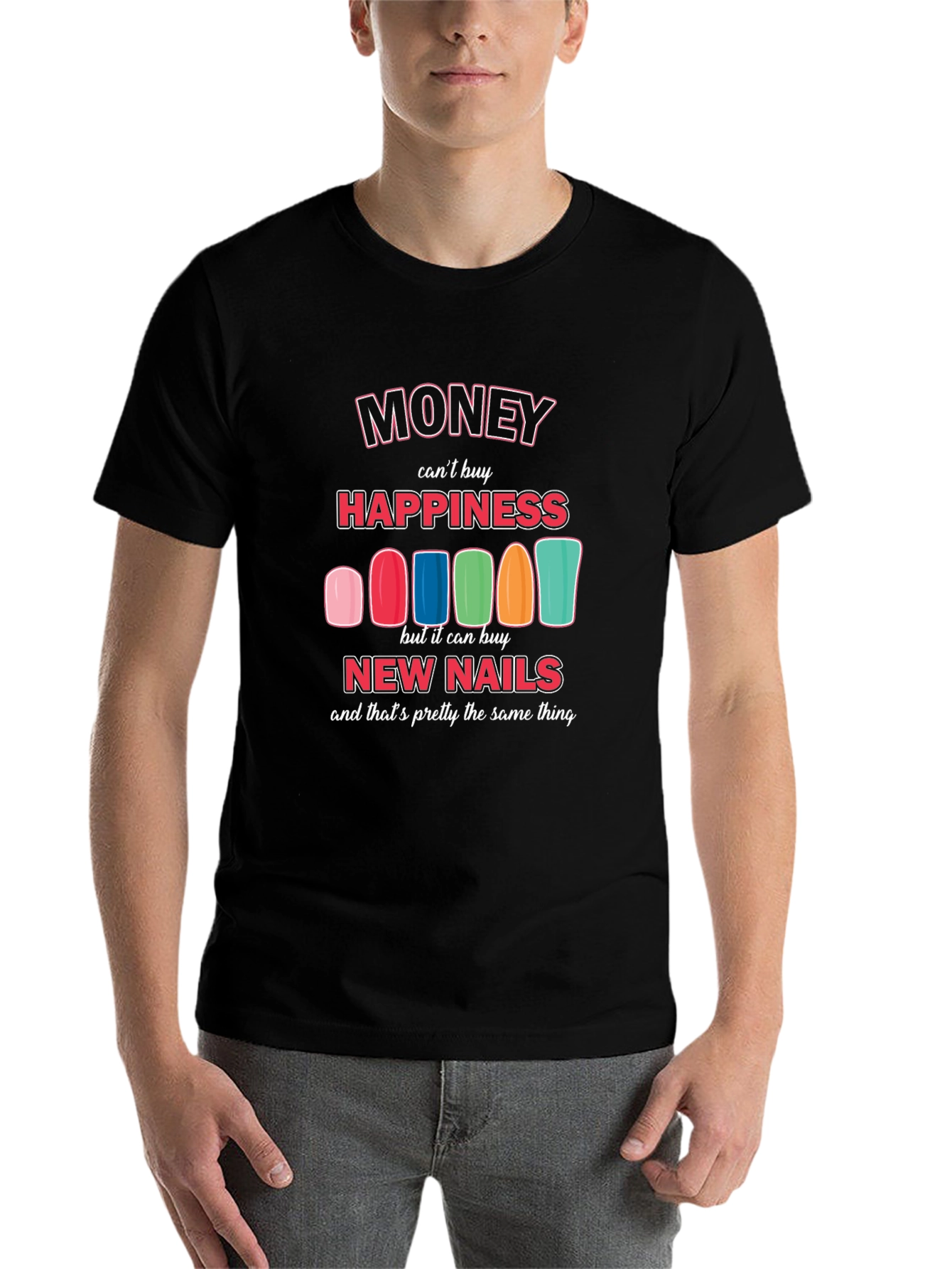 Black Money Can't Buy Happiness New Nails T-Shirt view 7
