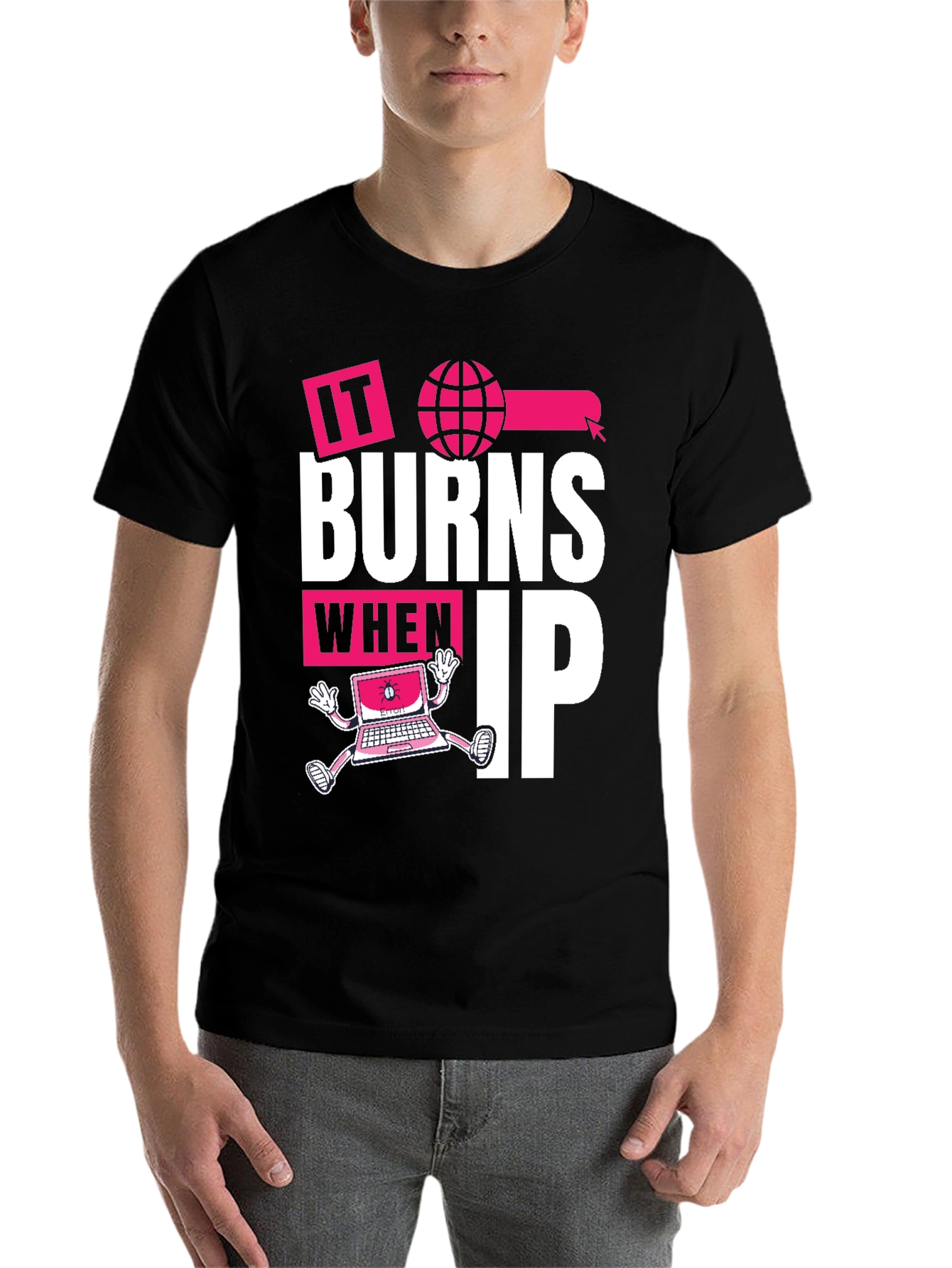 Black It Burns When IP T-Shirt - Funny Tech Humor Tee view 7