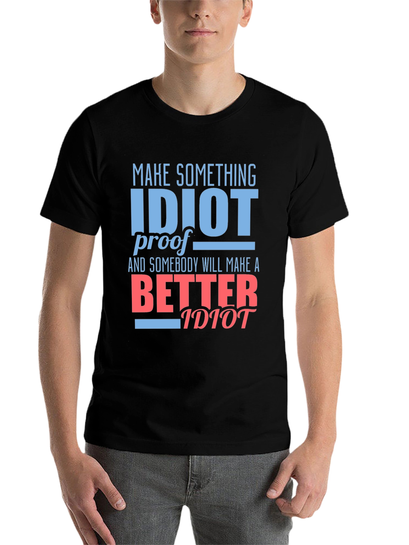 Black Funny "Idiot Proof" Graphic Tee - Sarcastic Humor T-Shirt view 7