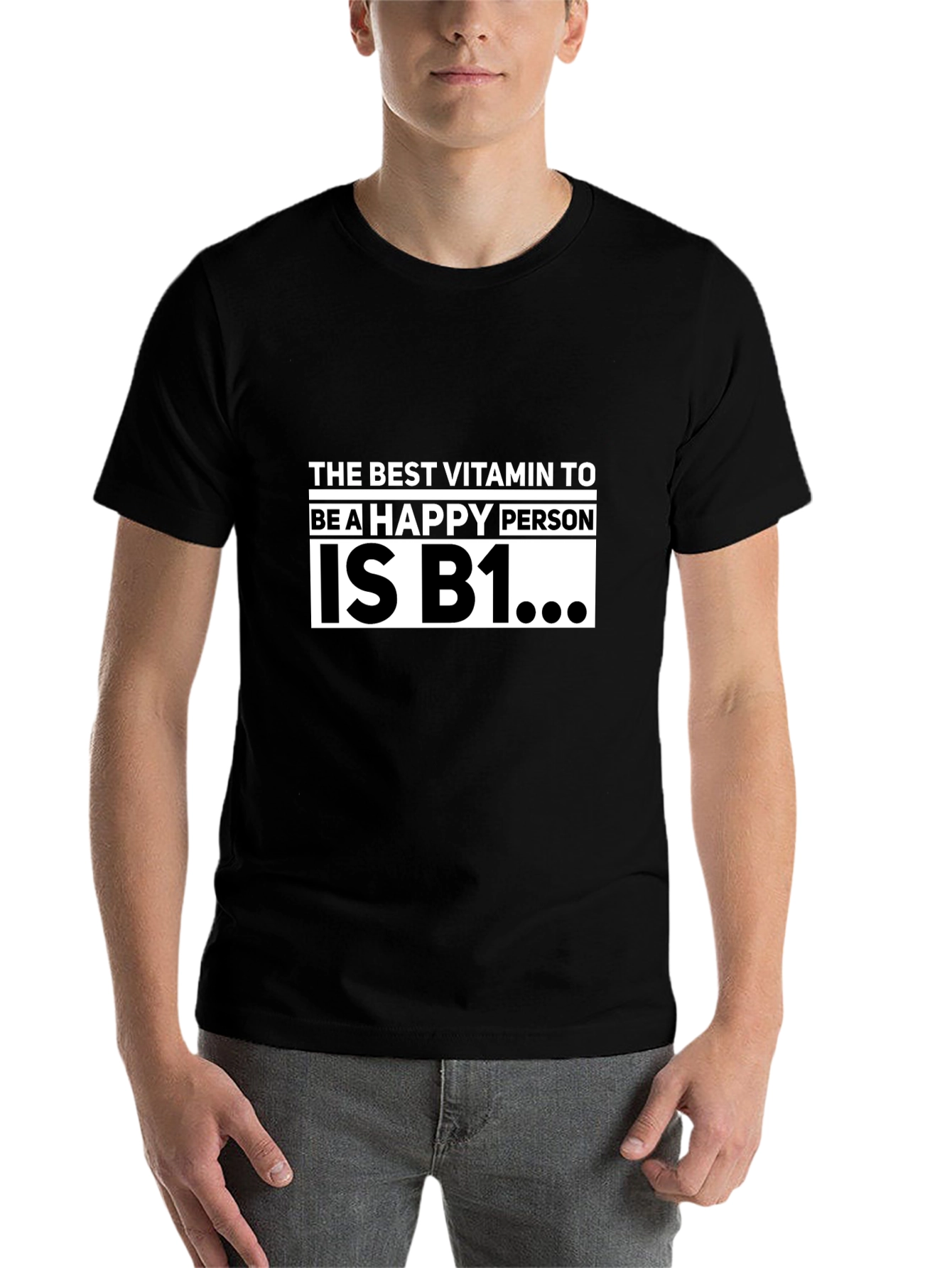 Black The Best Vitamin To Be A Happy Person Is B1 T-Shirt view 7