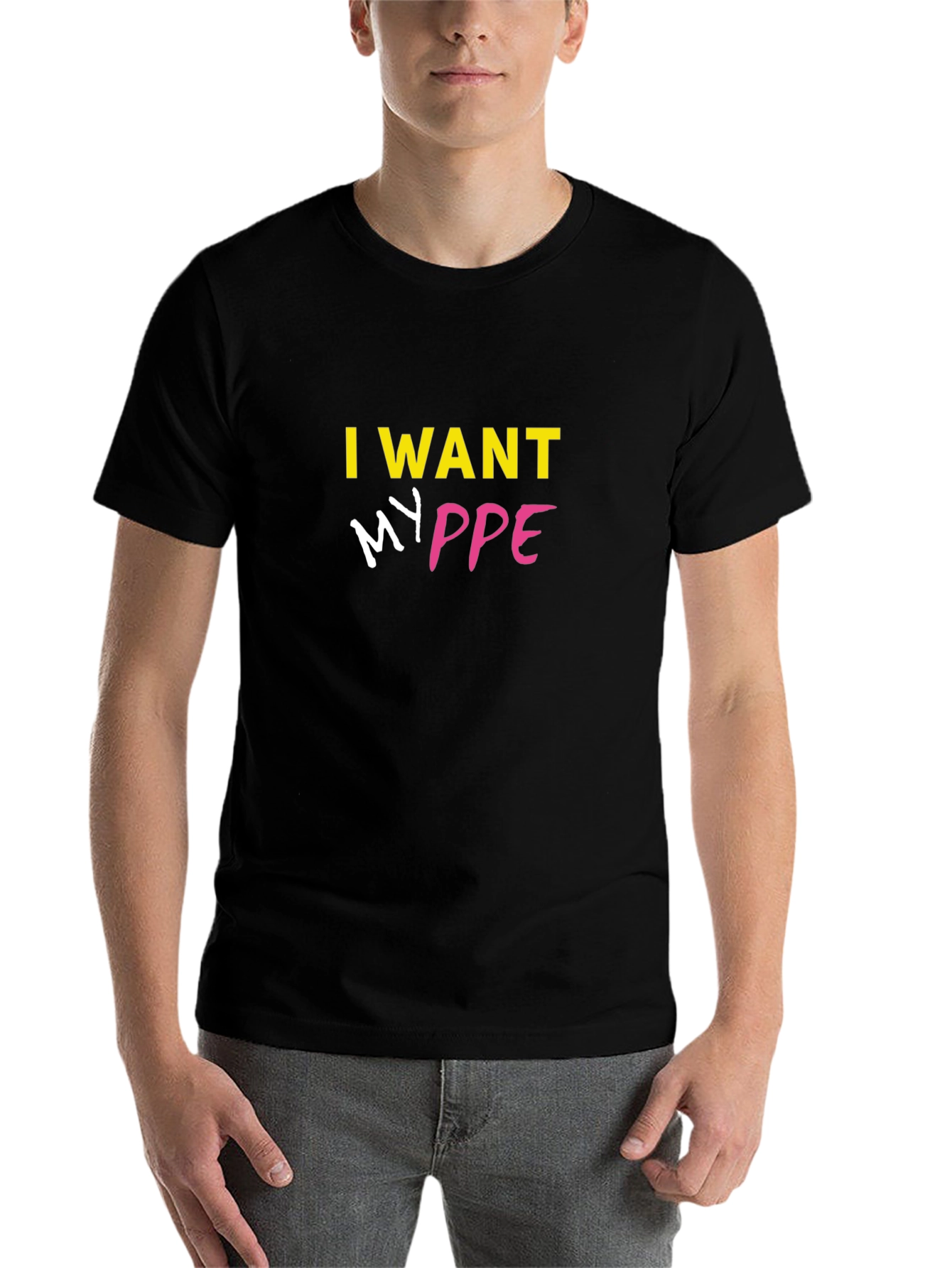 Black I Want My PPE T-Shirt - Bold Statement Tee view 7