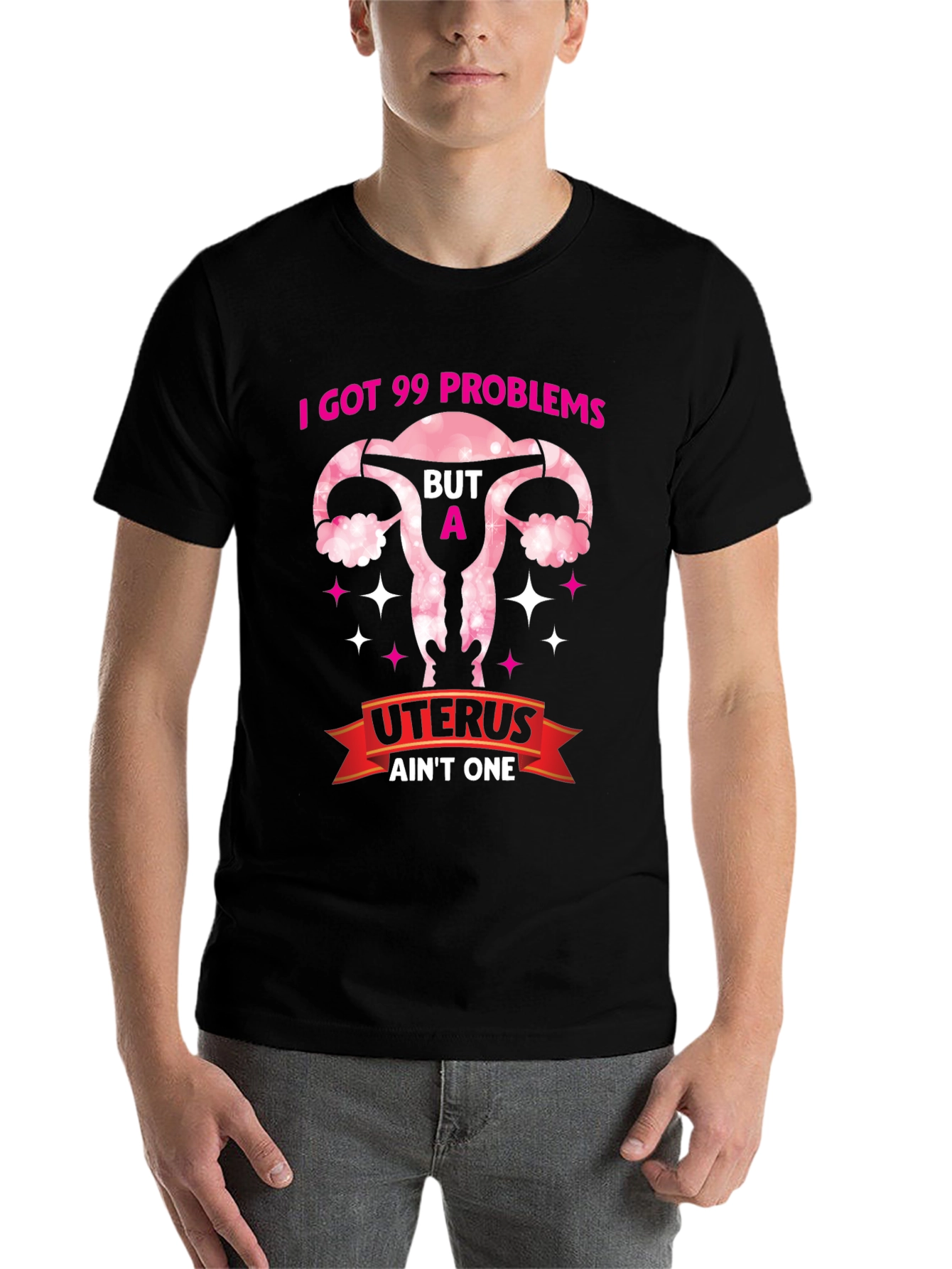 I Got 99 Problems Uterus T-Shirt - Pro Choice Tee - 7