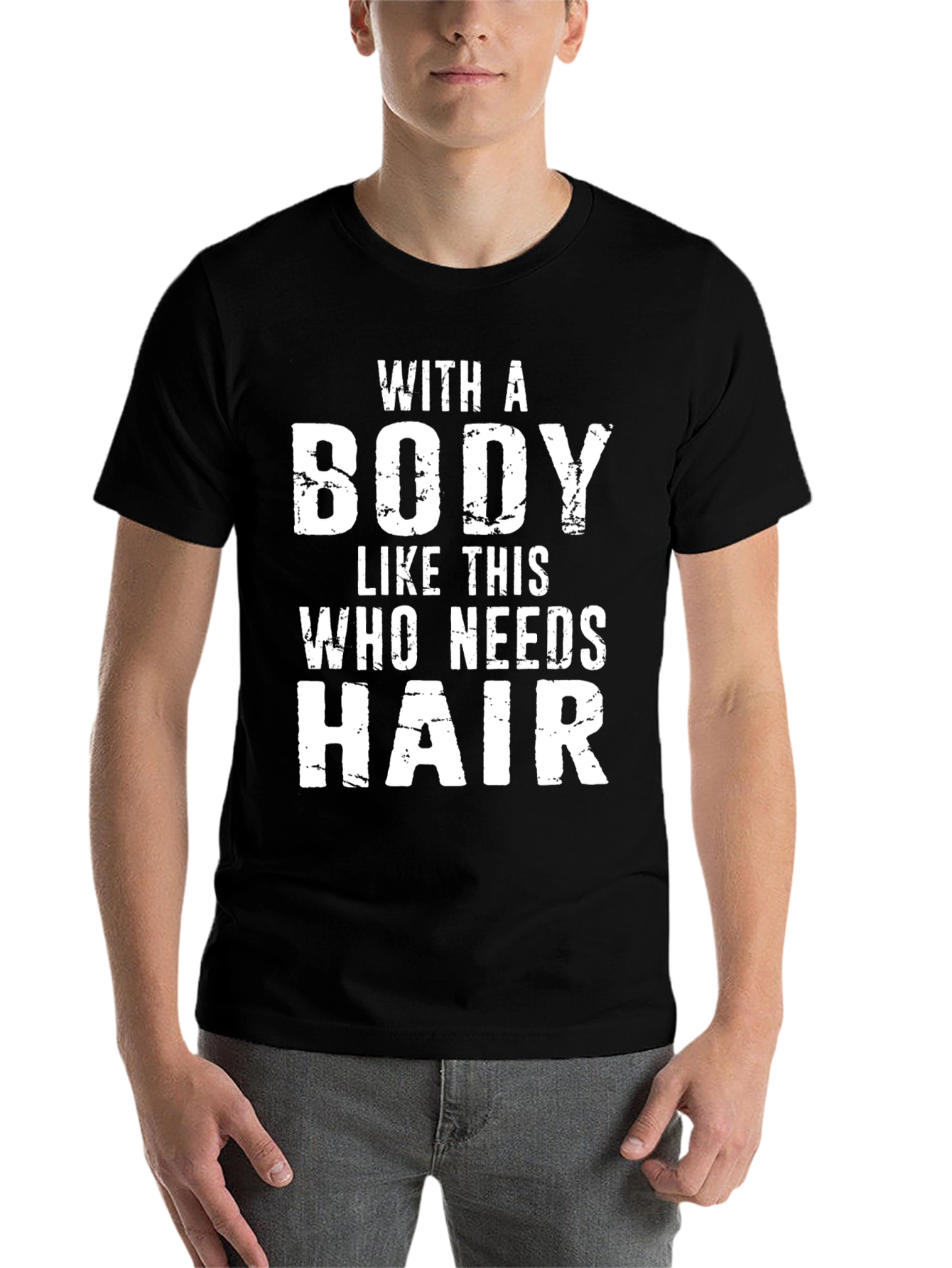 Black Funny Bald Guy T-Shirt: With a Body Who Needs Hair view 7