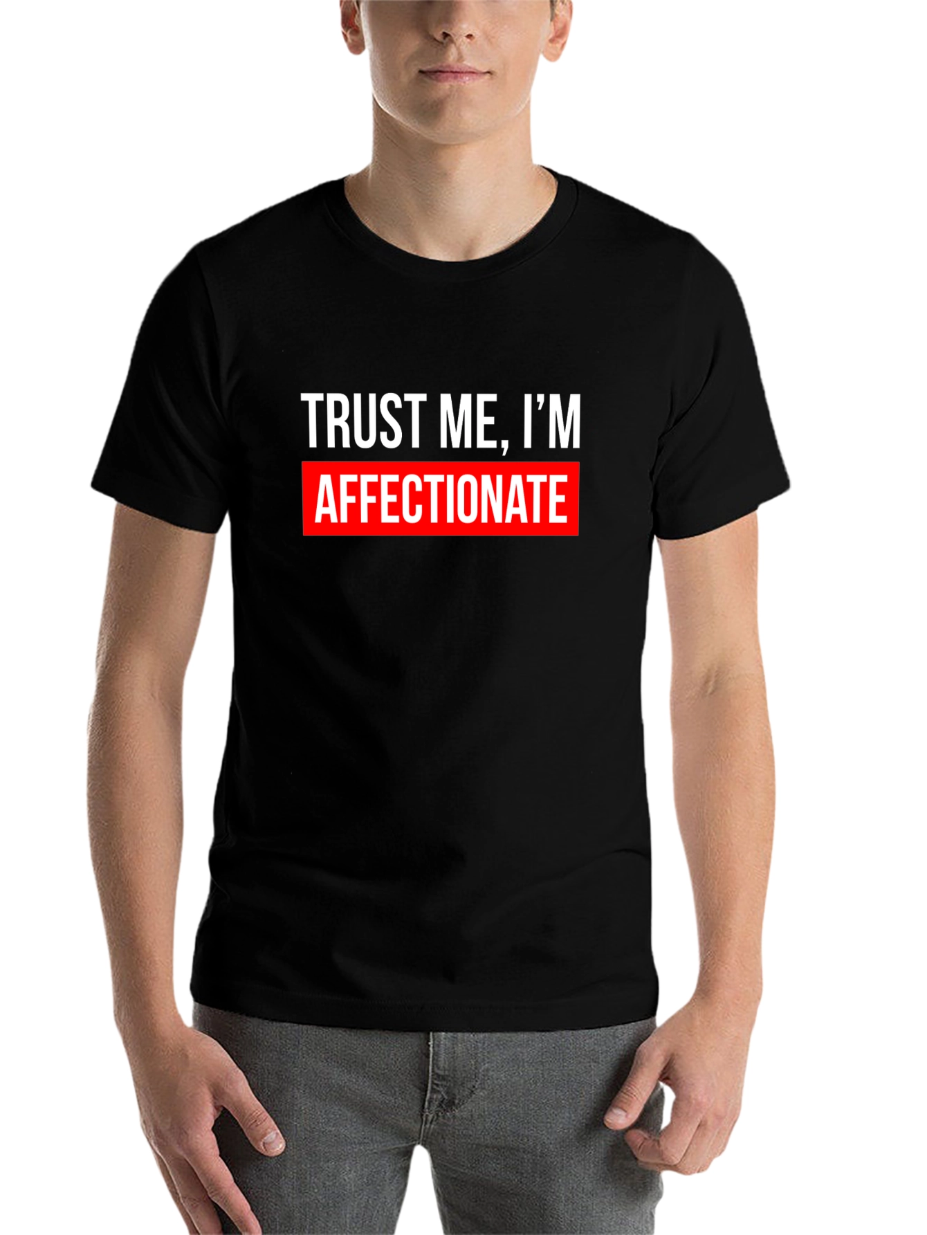 Black Trust Me, I'm Affectionate T-Shirt - Funny Graphic Tee view 7